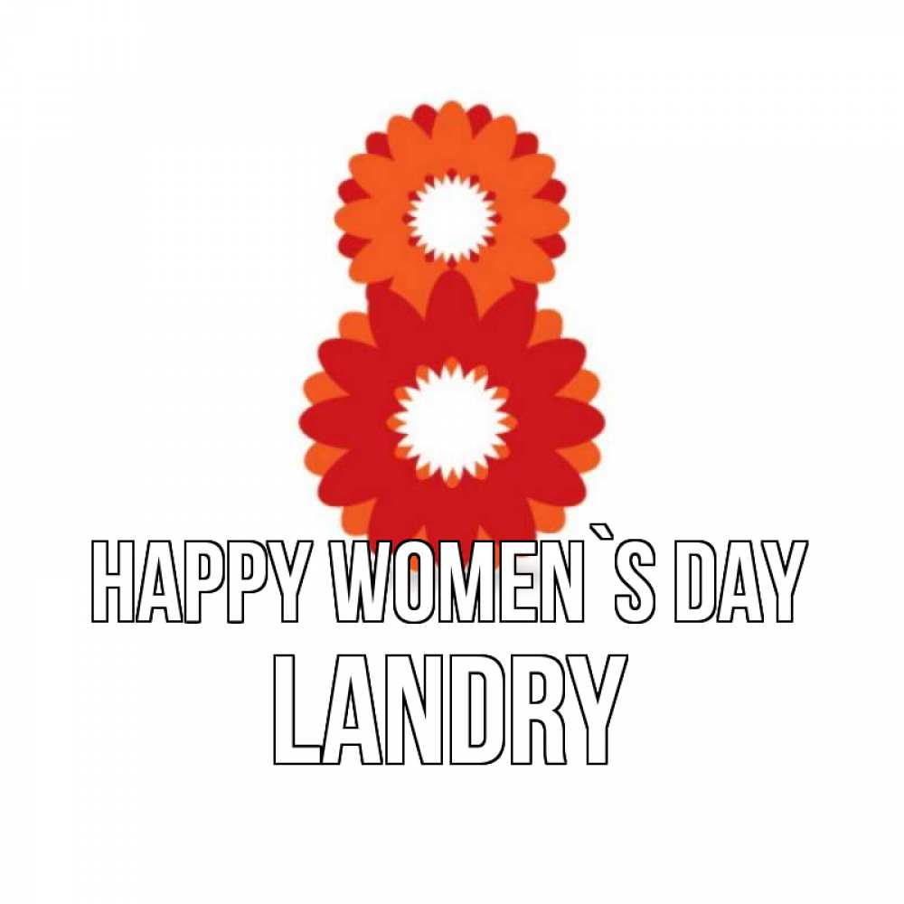 Greetings card с именем, Landry happy women`s day восьмерка из лепестков Greetings with text for free download 